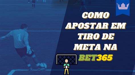 o que é tiro de meta na bet365